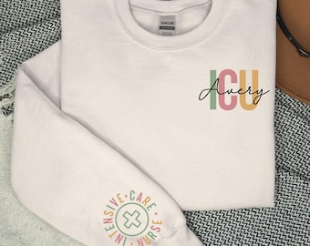 Personalized ICU Nurse Sweatshirt, ICU Nurse Sweater, ICU Graduation Gift, Intensive Care Unit Sweatshirt, Critical Care Nurse, Nurse Gift