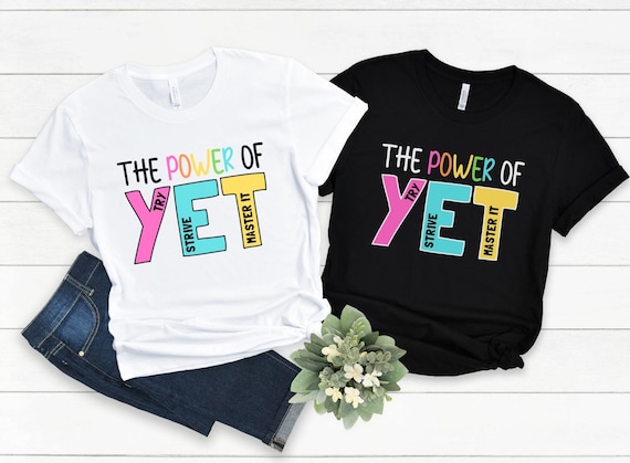 The Power of Yet Shirt, Teacher Shirt, Teacher Gift, Teacher Appreciation, Back To School, Inspirational Teacher Shirt, Teaching Shirt