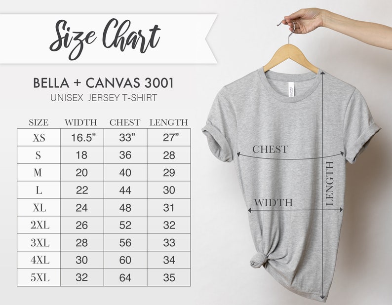 May include: Size chart for unisex jersey t-shirts from Bella + Canvas 3001. The chart shows measurements in inches for XS, S, M, L, XL, 2XL, 3XL, 4XL, and 5XL sizes. Measurements include width, chest, and length.
