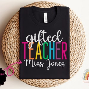 Gifted Teacher Shirt, Personalized Teacher Shirt, Custom Teacher Shirt, Teacher Team Shirts, Back to School Shirt, Gifted Teacher Team Shirt