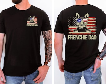Frenchie Dad Shirt, French Bulldog Dad T-Shirt, Dog Dad Shirt, Frenchie Shirt, Animal Lover Shirt, Father's Day Gift, Dog Shirt, Pet Tee