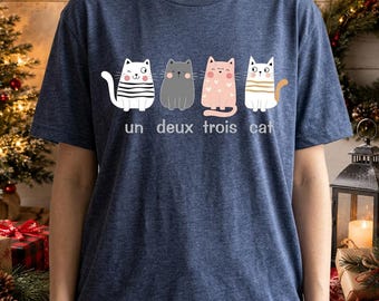 Un Deux Trois Cat Shirt, Four French Cat Shirts, French Cat Shirt, Cat Lover Tshirt, Christmas Shirts, Cat Mom T-Shirt, Animal Lover Shirt