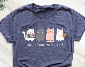 Un Deux Trois Cat Shirt, Four French Cat Shirt, French Cat Shirt, Cat lover shirt, Tee For Cat Lover, Cat Mom T-Shirt, Animal lover shirt