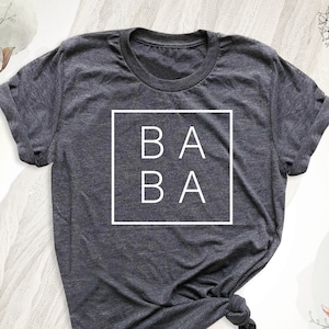 Baba Father&#39;s Day Tees Tee Shirt, Baba T-Shirt, New Baba First Time Shirt, Promoted To Baba Announcement T-Shirt, Grandfather Grandpa Tee