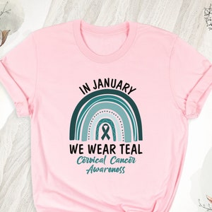 Cervical Cancer Awareness T-Shirt, In January We Wear Teal Cervical Cancer Awareness Shirt, Cervical Cancer Tees, Teal Ribbon Shirt