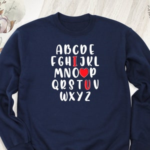 Alphabet I Love You Sweatshirt Valentines Day Alphabet Silhouette