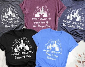 Disney Trip Shirts Most Likely To Shirt, Custom 2026 Disney Vacation tee Disney Matching Shirt, Disney Family Shirt Group Disneyworld shirts