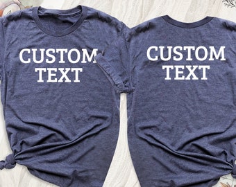 Customized T-Shirt, Custom Shirt, Personalized Shirts, Add Your Text To Front And Back Tee, Custom T Shirt For Men Woman Kids Christmas Bday