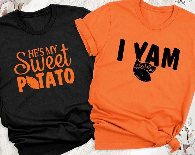 "She's My Sweet Potato I Yam" Couples Thanksgiving T-Shirts - Matching Husband & Wife Shirts