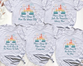 Disney Trip Shirts Most Likely To Shirt, Custom Disney Family Shirt Disney Matching Shirt, Disney Vacation Group T-Shirt Disneyland Shirt