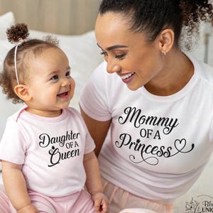 Mommy of a Princess Shirt, Daughter of a Queen T-Shirt, Mommy and Me Outfit, Mother Daughter Shirt, Matching Mother Daughter Outfit, Mom Tee