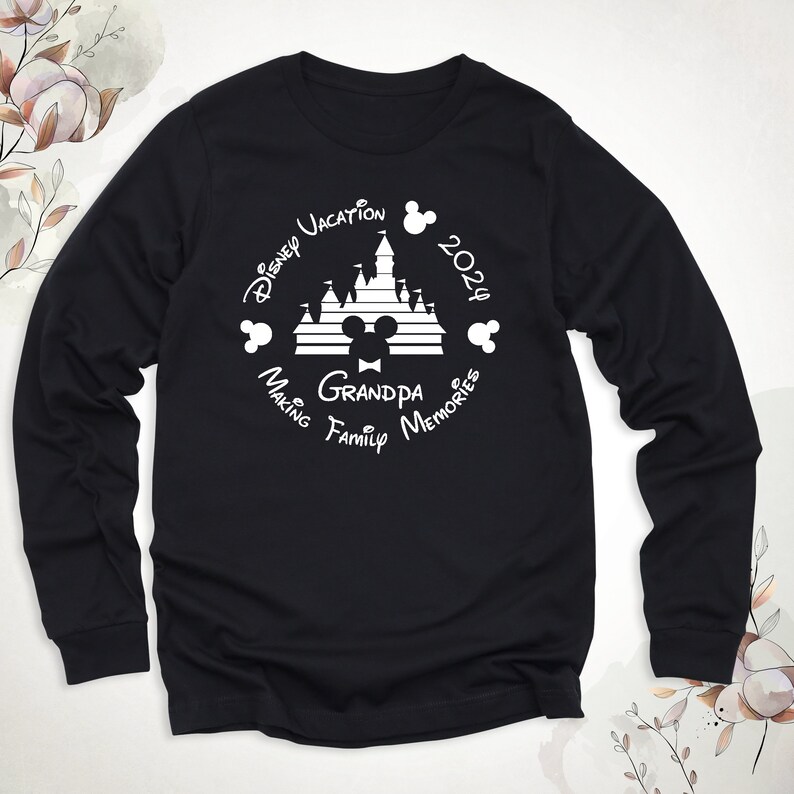 May include: Black long-sleeve shirt with a white graphic of Mickey Mouse's head, the Disney castle, and the text "Disney Vacation 2023 Making Family Memories Grandpa".