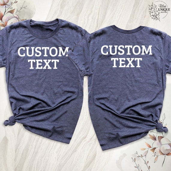 Customized T-Shirt, Custom Shirt, Personalized Shirts, Add Your Text To Front And Back Tee, Custom T Shirt For Men Woman Kids Christmas Bday