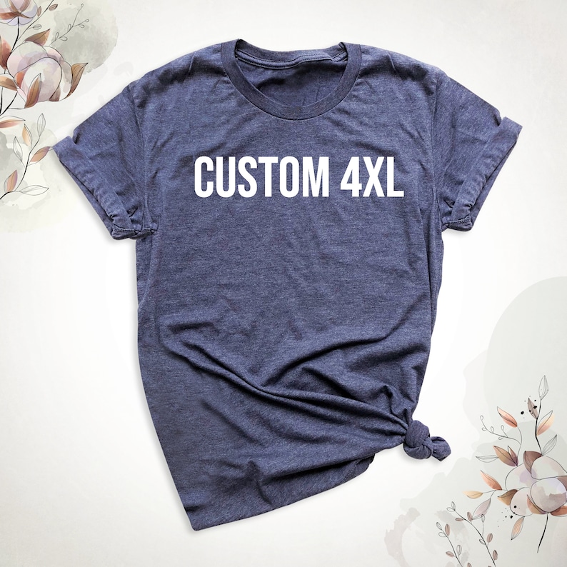 May include: A dark blue t-shirt with the text "CUSTOM 4XL" printed in white on the front.