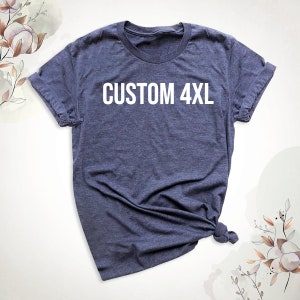 May include: A dark blue t-shirt with the text "CUSTOM 4XL" printed in white on the front.