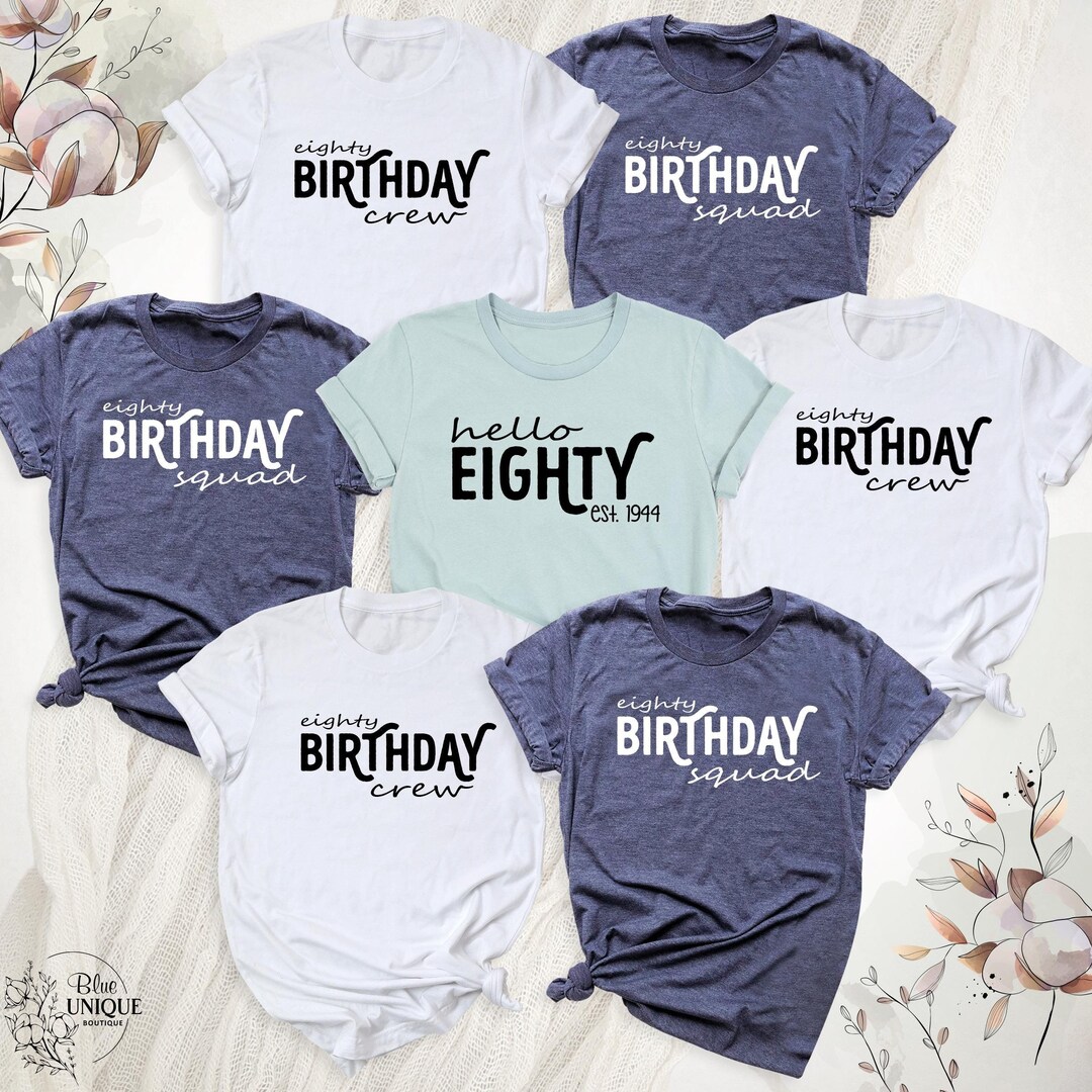 Hello Eighty Est 1944 Birthday Shirt, 80th Birthday Crew Squad T-shirt ...