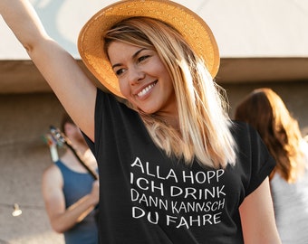 alla hopp | ich drink dann kannsch du fahre | witziges damen premiumshirt