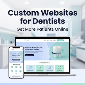 Könnte beinhalten: Ein Laptop und ein Smartphone, die eine Website für eine Zahnklinik anzeigen. Der Bildschirm zeigt den Text Custom Websites for Dentists, Get More Patients Online, Modern Your Dental Websites Today und Dental Services mit verschiedenen Symbolen.