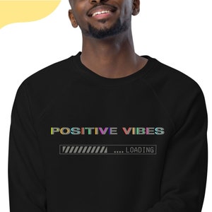 POSITIVE VIBES LOADING sweatshirt, Minimalist shirt, Aesthetic sweatshirt, Men Sweatshirt, Sweater for Men, Sweatshirt for Men, Men Clothing