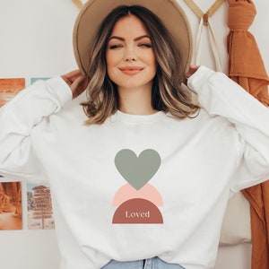 LOVED Sweatshirt, Women Sweatshirt, Comfy Sweatshirt, Aesthetic Sweatshirt, Graphic Shirt, Crewneck Sweatshirt