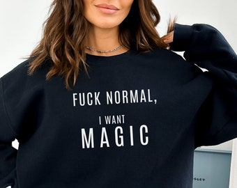 FUCK NORMAL Jag vill ha magi-tröja, minimalistisk skjorta, estetiska tröjor, trendig rund hals-tröja, Tumblr-tröja, bekväm tröja
