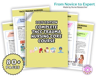Ultimate Tncc Trauma Nursing Core Course 2025, Emergency Nursing, Perfect for Trauma Nurses, The Complete TNCC Nursing Guide