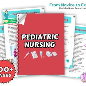 May include: A red spiral bound book with the title "Pediatric Nursing" in white text. The book cover features medical equipment, including a thermometer, a pill bottle, and an IV bag. The book is titled "From Novice to Expert" and is made by Nurse Researcher. The book has over 100 pages.