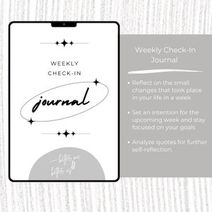 May include: A printable weekly check-in journal with a black and white design. The journal features the text "Weekly Check-In Journal" and includes prompts for reflection, goal setting, and self-reflection.