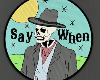 SAY WHEN Doc Holliday Sticker