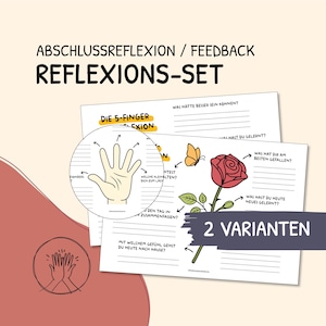 May include: Reflection worksheets with the text "ABSCHLUSSREFLEXION / FEEDBACK REFLEXIONS-SET". The worksheets feature illustrations of a hand, a rose, and a butterfly. The text "2 VARIANTEN" is also visible.