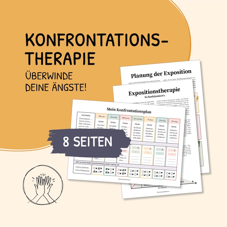 May include: An 8-page printable workbook titled "Konfrontations-Therapie" with the text "&Uuml;berwinde deine &Auml;ngste!"  The workbook includes a "Mein Konfrontationsplan" chart with columns for days of the week and rows for activities.  The workbook also includes a section titled "Planung der Exposition" and "Expositionstherapie" with the text "So funktioniert's".