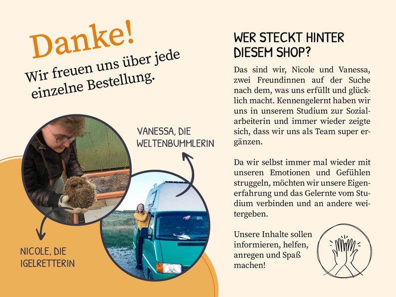 May include: Two women, Nicole and Vanessa, stand in front of a green van and a hedgehog enclosure. The text "Wer steckt hinter diesem Shop?" is written in bold, black letters at the top of the image. The text "Danke!" is written in bold, orange letters at the top left of the image. The text "Wir freuen uns &uuml;ber jede einzelne Bestellung." is written in black letters below "Danke!" The text "Nicole, die Igelretterin" is written in black letters below the image of Nicole. The text "Vanessa, die Weltenbummlerin" is written in black letters below the image of Vanessa.