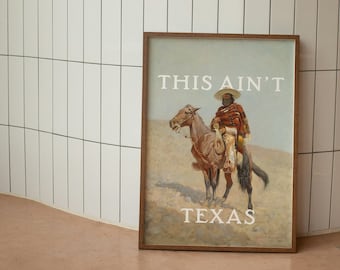 This Ain't Texas Vaquero Print – Vintage Western Wall Art (Digital Download)