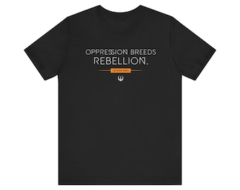 Luthen Rael - "Oppression Breeds Rebellion." Andor tshirt