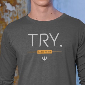 Nemik - Andor - &quot;Try&quot; Men&#39;s Long Sleeve Crew Tee