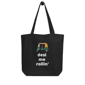 Desi me rollin&#39; tote bag Indian tote bag desi bag book bag organic cotton south asian gift indian gift