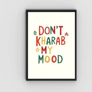 Don&#39;t kharab my mood, Indian phrases, Desi phrases, funny desi sayings, Wall Art Print Poster, desi wall art, desi home print, digital