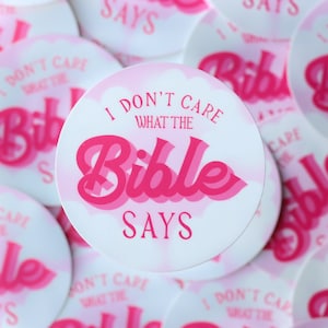 I Don&#39;t Care What the Bible Says Sticker