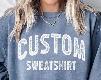 Custom Comfort Colors Sweatshirt, Personalized Sweatshirt, Comfort Colors Sweatshirt, College Sweatshirt, Christmas Gift Sweatshirt