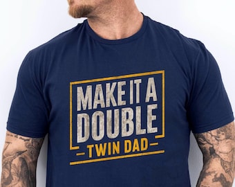 Twin Dad Tshirt, Make It A Double Shirt, Father of Twins Comfort Colors Shirt