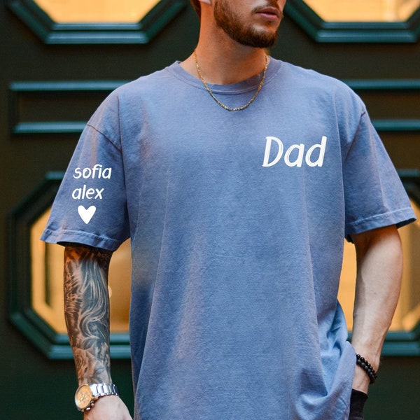 Custom Dad With Children Names on Sleeve Shirt, Personalized Dad T-shirt, Father's Day Gift, New Papa Tshirt, Comfort Colors Dad Shirts