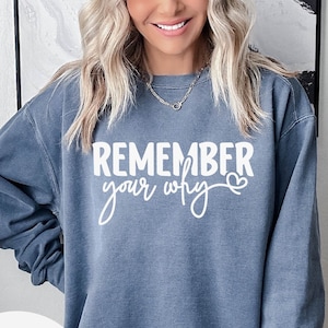 Remember Your Why Sweatshirt Positivity Hoodie Oversize Aesthetic Trendy Fall Clothing Winter Crewneck Mental Health Motivational Gift Etsy
