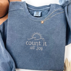 Embroidery Count it all Joy Embroidered Crewneck Sweatshirt,Christmas Gift,Be Happy Faith Empathy,Christian Crewneck and Hoodie