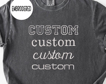 Custom Embroidered Tshirt, Embroidered Tee,Custom Embroidered Comfort Colors T shirt, Custom Tee, Embroidered Shirt, Personalized Group tee