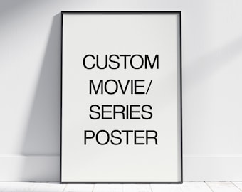 Custom Movie Series Poster Print, Digital Download