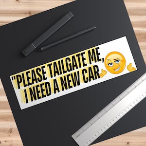 Humorous Tailgating Bumper Sticker | Car Decor, Funny Vehicle Accessory, Gift for Drivers, Road Trip Essentials, Auto Humor