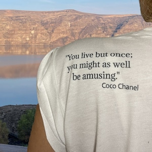 Women&#39;s muscle T-shirt: &quot;You live but once; you might as well be amusing.&quot; -Coco Chanel