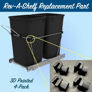 May include: A 3D printed 4-pack of replacement parts for a Rev-A-Shelf pull-out trash can system. The parts are black and are designed to fit into the metal frame of the system.