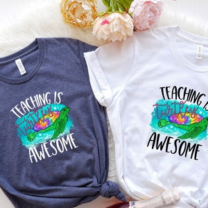 Teaching is Turtley Awesome T-Shirt, Back To School Shirt,Funny Teacher Shirt, Gift for Teachers Back To School Tee,Teacher Life Shirt