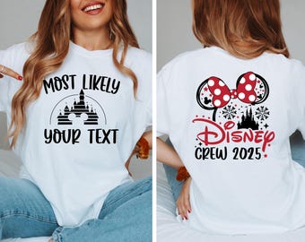 Most Likely Disney Trip Shirt,2025 Disney Crew T-Shirt,Custom Disney Trip Shirts, Custom Disney Trip Sweatshirt,Disney Family Matching Tee